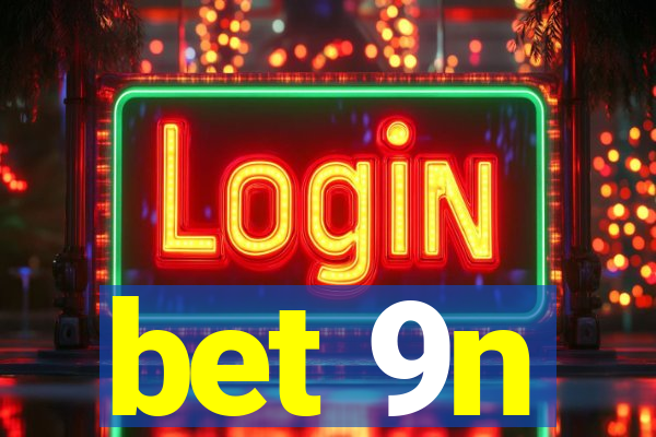 bet 9n